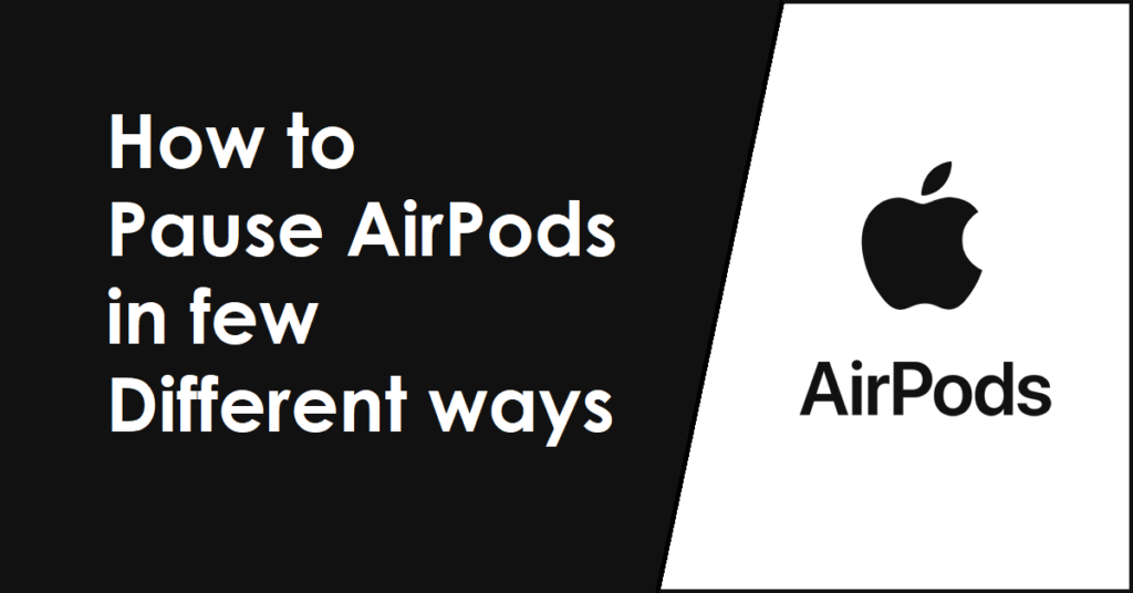 How to Pause AirPods in few Different ways